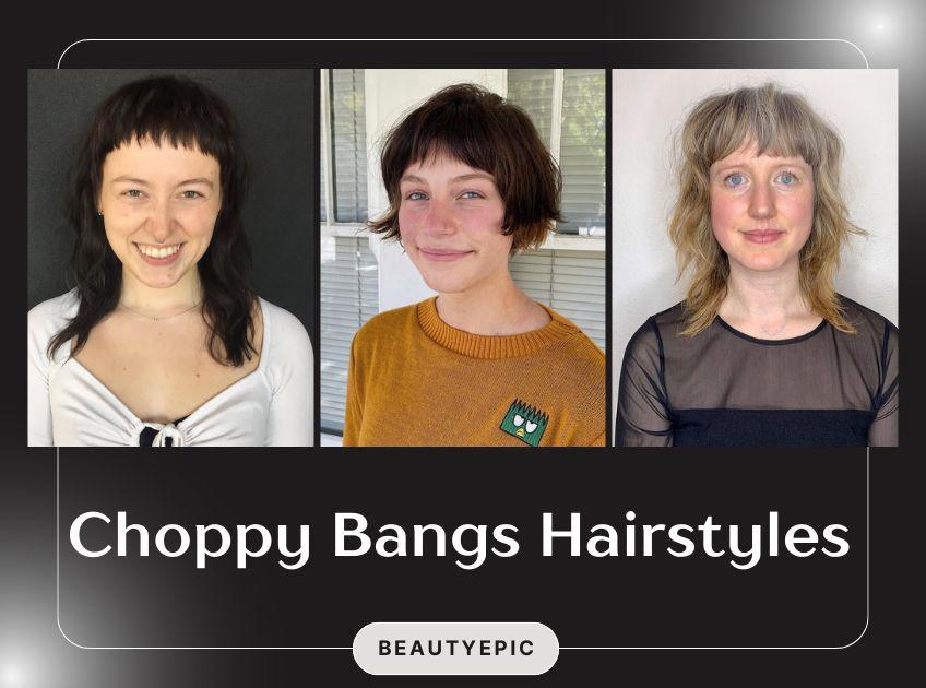 Choppy Bangs Hairstyles