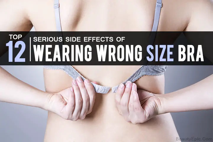 Top 12 Serious Side Effects Of Wearing Wrong Size Bra