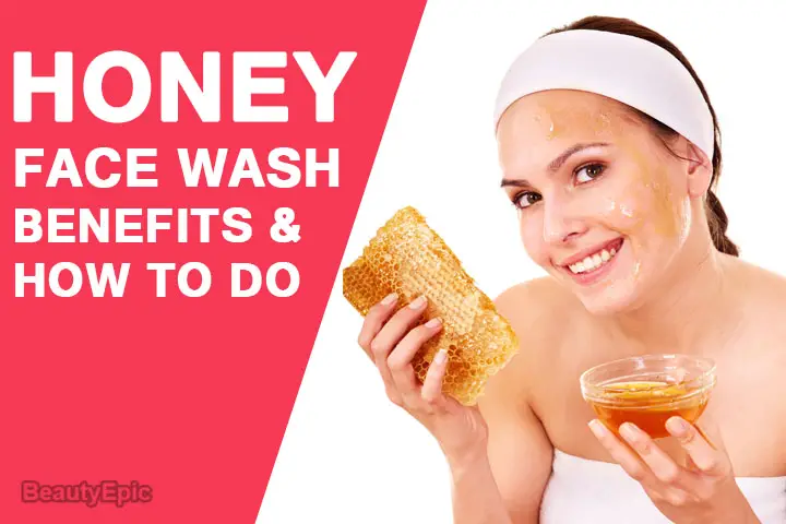 Honey Face Wash Benefits How To Do 