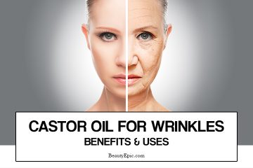 Castor Oil For Wrinkles: Benefits And Uses