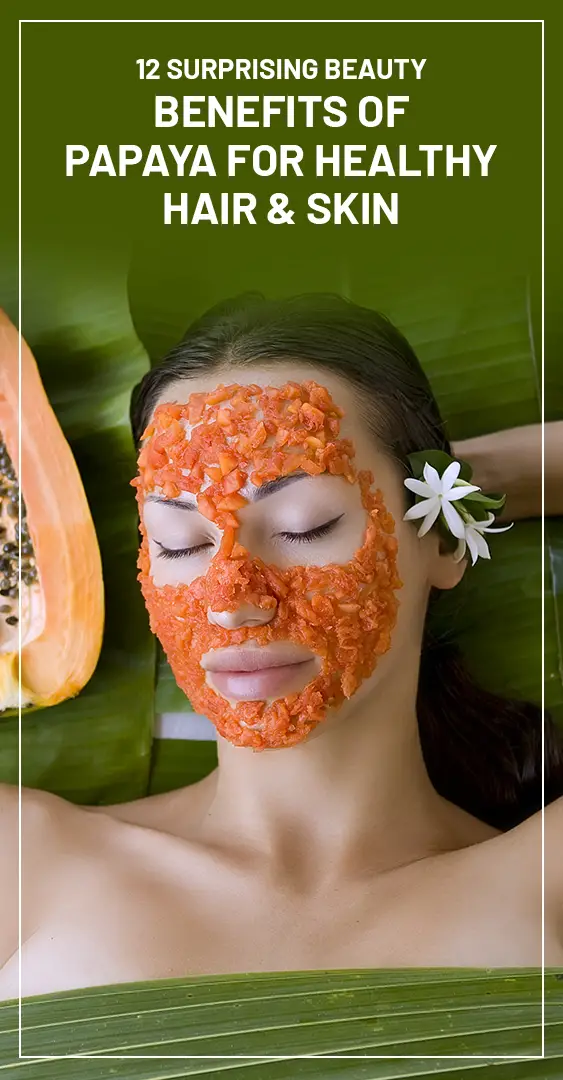 12 Surprising Beauty Benefits Of Papaya For Healthy Hair And Skin   Benefits Of Papaya For Skin And Hair 