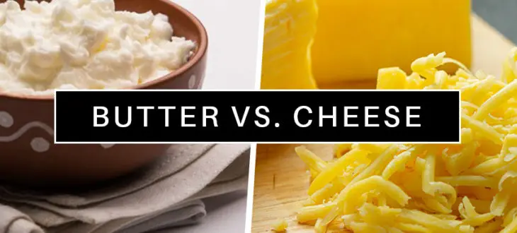 Cheese Vs Butter: What Are The Differences?