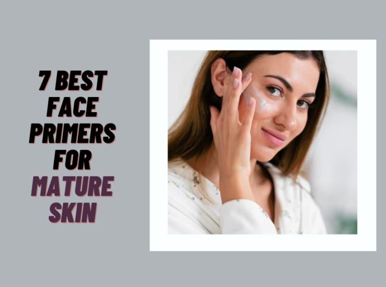 7 Best Face Primers For Mature Skin In 2024   Face Primers For Mature Skin 768x571 