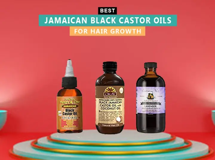 7 Best Jamaican Black Castor Oils For Hair Growth In 2024   7 Best Jamaican Black Castor Oils For Hair Growth 720x535 