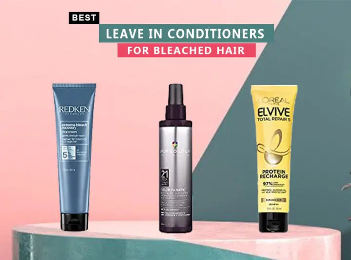 7 Best Leave In Conditioners For Bleached Hair In 2024 