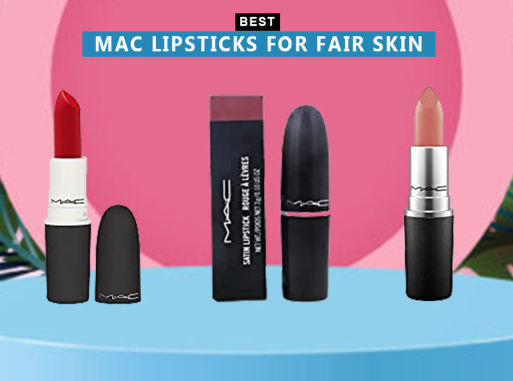 7 Best Mac Lipsticks For Fair Skin In 2023 6185