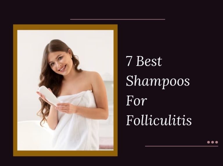 7 Best Shampoos For Folliculitis In 2023