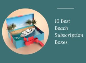 10 Best Beach Subscription Boxes